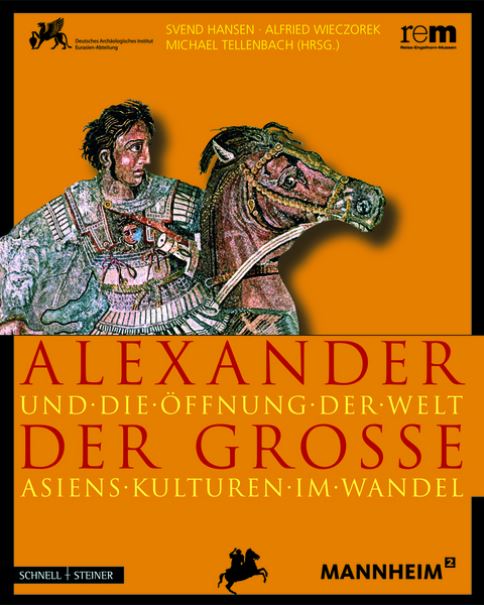 Wie Alt Wurde Alexander Der Große Alexander der Große und die Öffnung der Welt - Ernst von Siemens